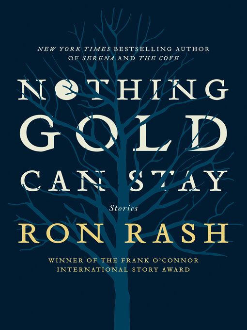 Title details for Nothing Gold Can Stay by Ron Rash - Wait list